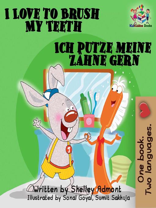 Title details for I Love to Brush My Teeth Ich putze meine Zähne gern by Shelley Admont - Available